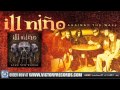 Ill Niño "Against The Wall" Full Audio Stream