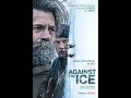 Against the Ice Official Trailer | Netflix.