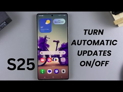 How To Turn Automatic Updates On/Off On Samsung Galaxy S25/S25 Ultra