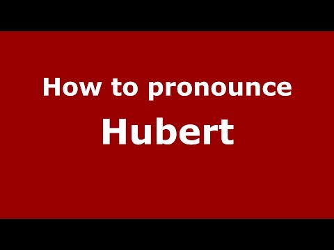 How to pronounce Hubert