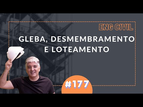 Quais as diferenças entre gleba loteamento e desmembramento