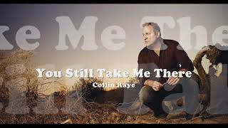 Collin Raye - You Still Take Me There ( w/lyrics )