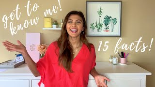 15 FACTS! GET TO KNOW ME!