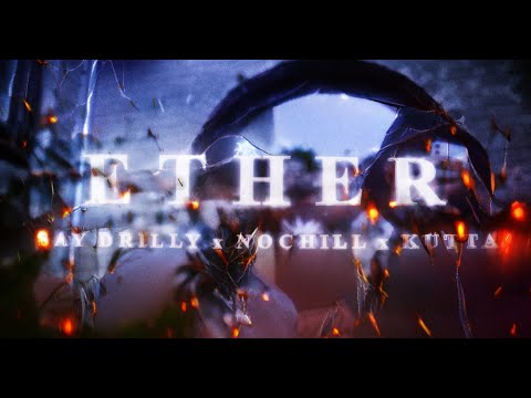 Say Drilly x No Chill x Kutta - Ether (Official Music Video)