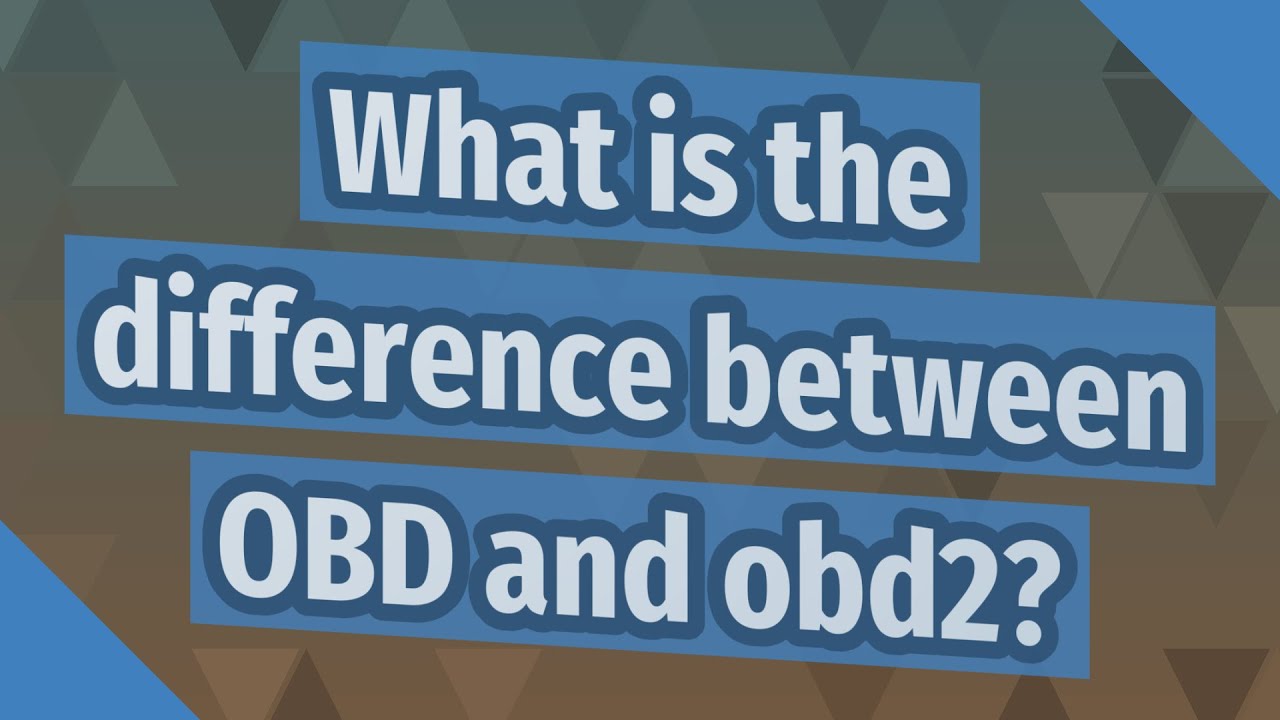 What’s the difference between OBD and OBD2? Ask Archive