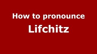 How to pronounce Lifchitz