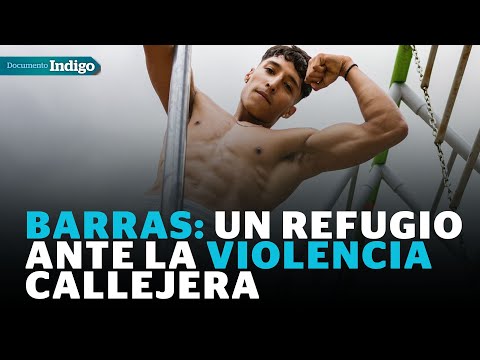 Barras callejeras en auge: ¿por qué los jóvenes prefieren entrenar calistenia? | Reporte Indigo