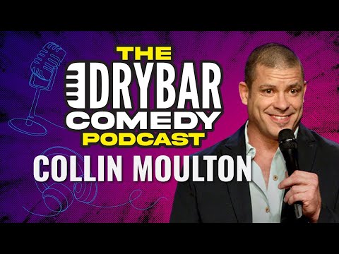 Dogs and DJs w/ Collin Moulton. The Dry Bar Comedy Podcast Ep. 26