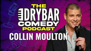 Dogs and DJs w/ Collin Moulton. The Dry Bar Comedy Podcast Ep. 26