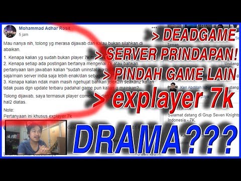 Seven Knights - DRAMA Pertanyaan ini khusus explayer 7k! DEADGAME, UNINSTALSAJA & SERVER PRINDAPAN!