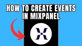 How To Create Events in Mixpanel – Step-by-Step Guide!