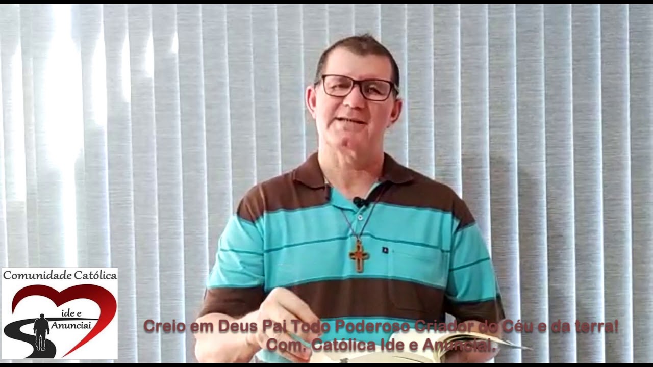 Creio em Deus Pai todo poderoso, criador do céu e da terra...