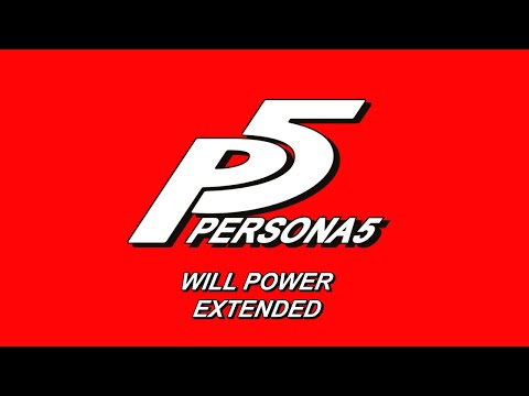 Will Power - Persona 5 OST [Extended]