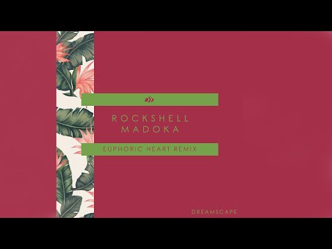 Rockshell - Madoka (Euphoric Heart Remix)