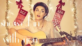 Snowed In With You - Original