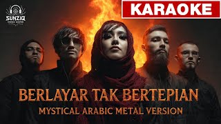Download lagu KARAOKE - BERLAYAR TAK BERTEPIAN - ELLA (Arabic Metal Version | AI Cover) mp3