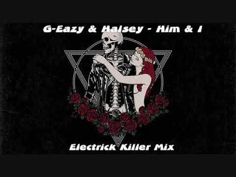 G-Eazy & Halsey - Him & I (Javi Tailor & Electrick Killer Mix)