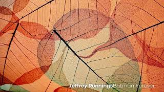 Jeffrey Runnings - Batman Forever (Official Audio)