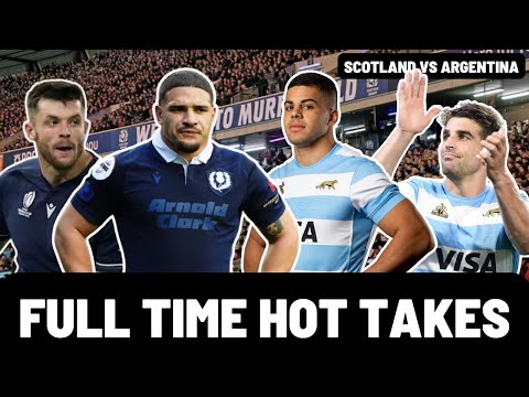 FULL TIME HOT TAKES | SCOTLAND vs ARGENTINA