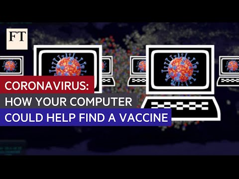 コロナウイルス：あなたのコンピュータがワクチンを見つけるのに役立つかもしれない方法｜FT (Coronavirus: how your computer could help find a vaccine | FT)