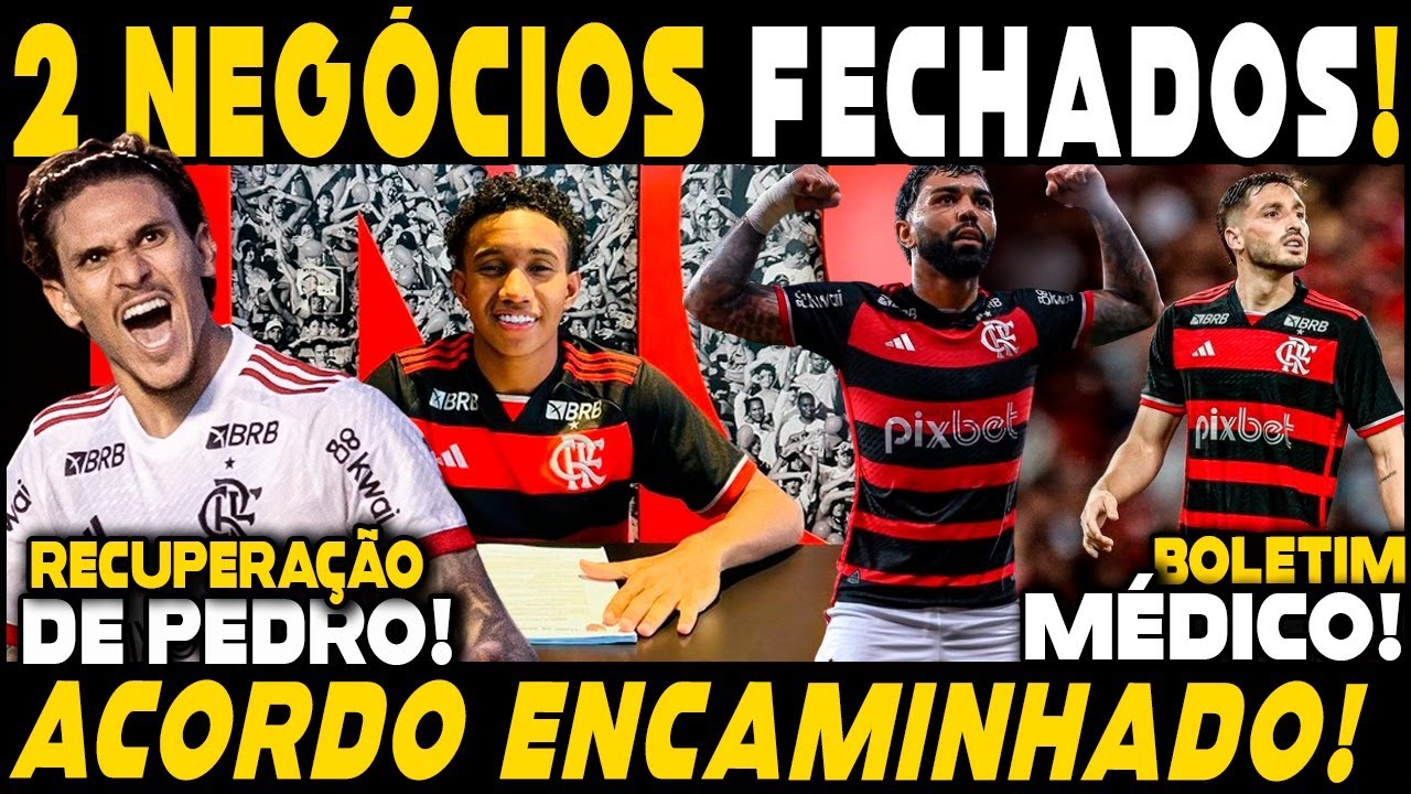 2 NEGÓCIOS FECHADOS! RECUPERAÇÃO DE PEDRO! CONTRATO MILIONÁRIO ASSINADO! ACORDO COM FIFA E CBF!
