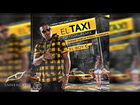 Video El Taxi (Remix) de El Boy C osmani-garcia,pitbull,sensato-del-patio