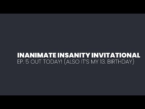 Inanimate Insanity Invitational Ep. 5 OUT TODAY!