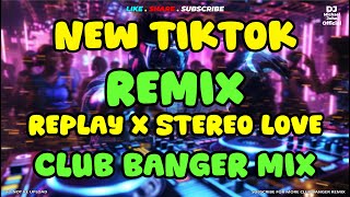Download lagu NEW TIKTOK REMIX REPLAY X STEREO LOVE - CLUB BANGER MIX | DJ MICHAEL JOHN mp3