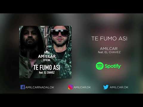 Amilcar feat. El Chavez - Te fumo Así