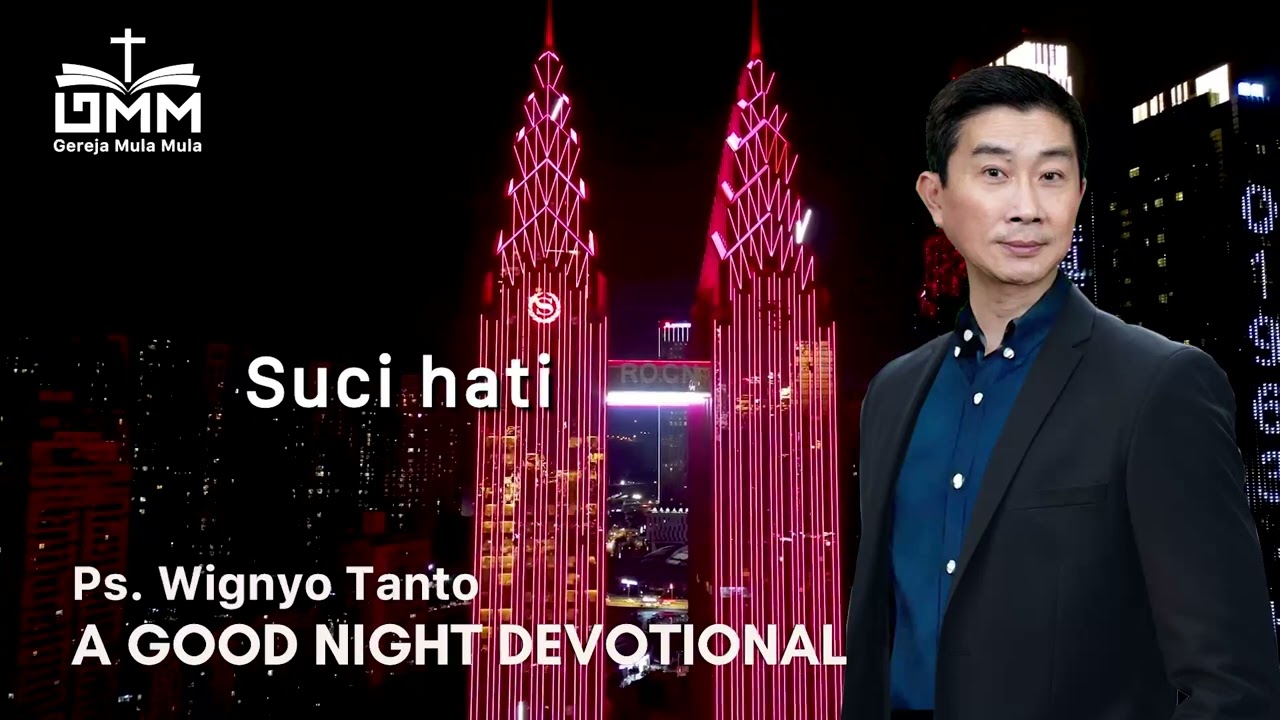 a Good Night Devotional | Suci Hati | Ps. Wignyo Tanto