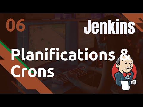 JENKINS 6 PLANIFICATIONS ET CRONS