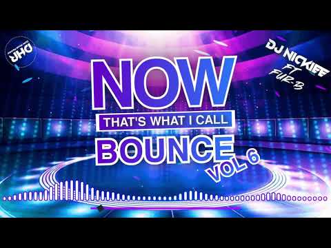 NOW! That's What I Call BOUNCE Vol 6 - Dj Nickiee Ft. Fur-B - DHR