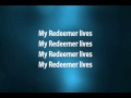 My Redeemer Lives - Hillsong w/ lyrics 