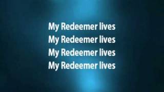 My Redeemer Lives - Hillsong w/ lyrics