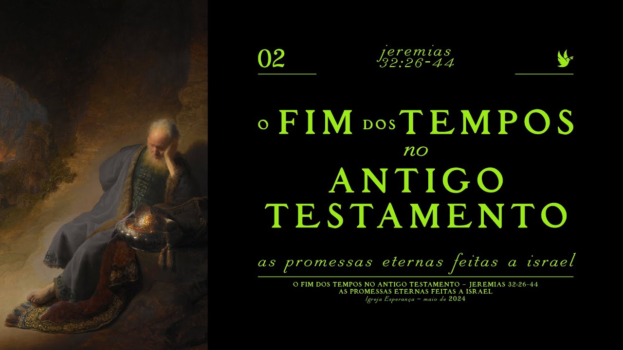 2-O Fim dos Tempos no Antigo Testamento - As Promessas Eternas Feitas a Israel - Preg.Regis Fontes