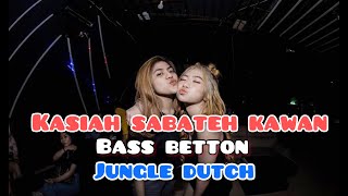 Download lagu DJ KASIAH SABATEH KAWAN JUNGLE DUTCH 2021 - REQ AJO SATE (Dickywing) mp3