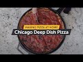 How to Make Chicago Deep Dish Pizza | Making Pizza At Home