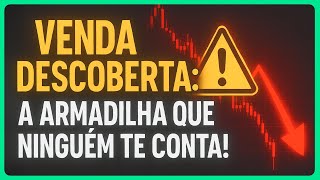 Opções | Os Riscos da Venda Descoberta: Como Fazer do Jeito Certo
