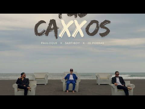 Pauloque x Sartiboy x Jd porras - TUS CAXXOS