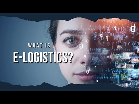 What is E-Logistics & The Role of E-Logistics