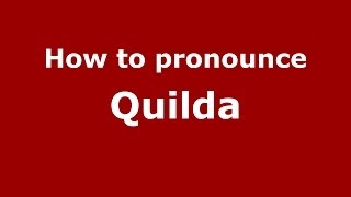 How to pronounce Quilda
