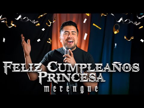 Feliz cumpleaños princesa (merengue)