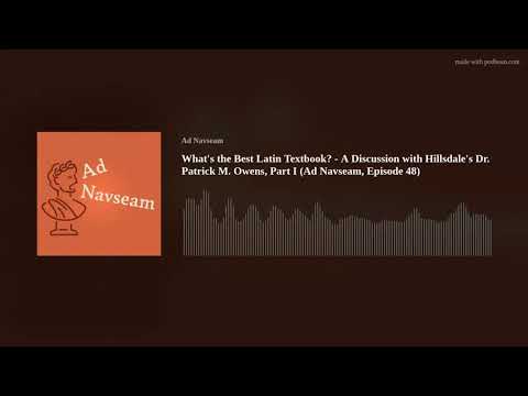 What’s the Best Latin Textbook? - A Discussion with Dr. Patrick M. Owens (Ad Navseam, Episode 48)
