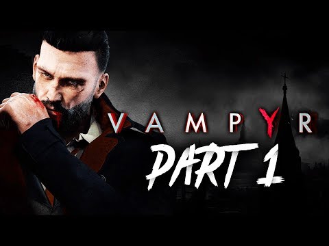 Vampyr Gameplay Walkthrough Part 1 - INTRO (Full Game)