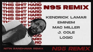 N95 Remix - Eminem, Kendrick Lamar, Mac Miller, J. Cole, Logic [Nitin Randhawa Remix]