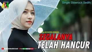 Download lagu SEGALANYA TELAH HANCUR - Shinden Kirani II Lagu Sedih,Lagu Slow Rock Kenangan,Nostalgia mp3 Download lagu SEGALANYA TELAH HANCUR - Shinden Kirani II Lagu Sedih,Lagu Slow Rock Kenangan,Nostalgia mp3