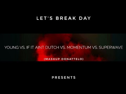 Young vs. If It Aint Dutch vs. Momentum vs. SuperWave (Mashup Donattelo)