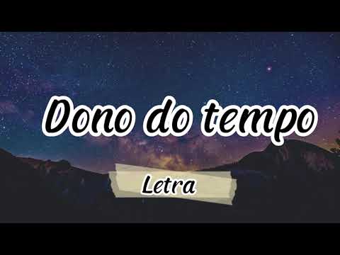 DONO DO TEMPO - WILIAN NASCIMENTO E EUNICE DINIZ (COM LETRA)