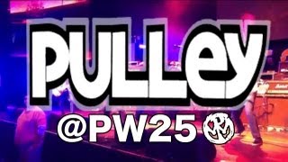 PULLEY - Live at PW25 Night 2 (full set)