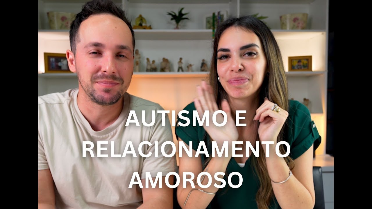AUTISMO E RELACIONAMENTO AMOROSO: Desafios e Triunfos